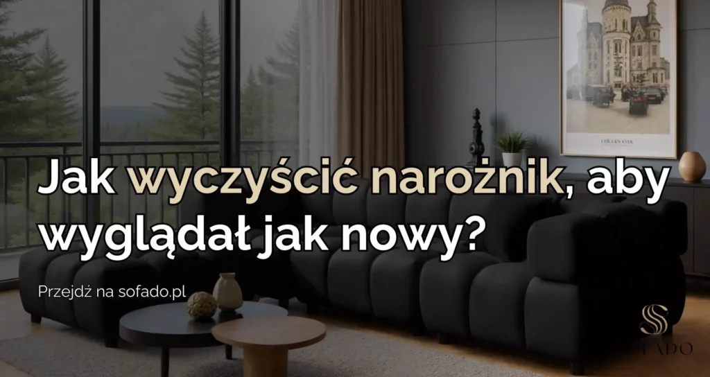Jak wyczyścić narożnik, aby wyglądał jak nowy?