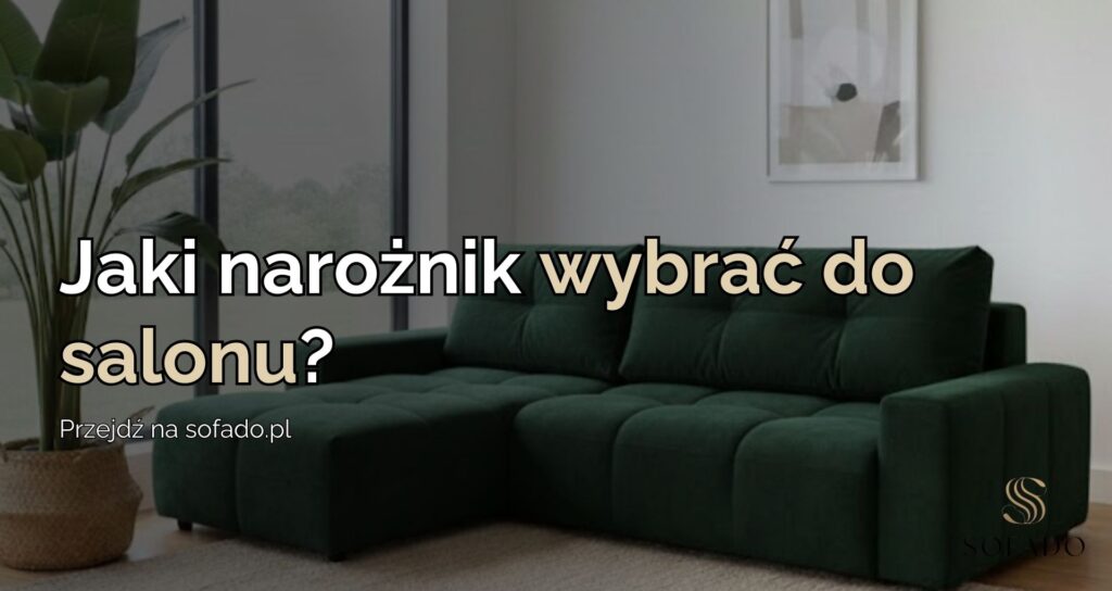 Jaki narożnik do salonu wybrać?